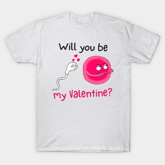 Cute Sperm and Egg Ovum Cute Couple. Will you be my Valentine? T-Shirt by labstud